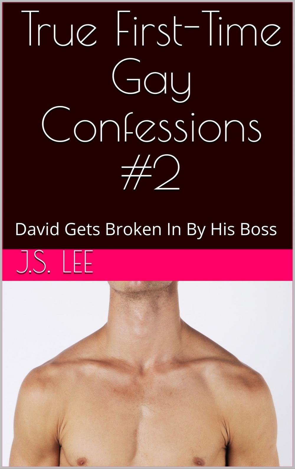 Big bigCover of True First-Time Gay Confessions #2: David Gets Broken In By His Boss