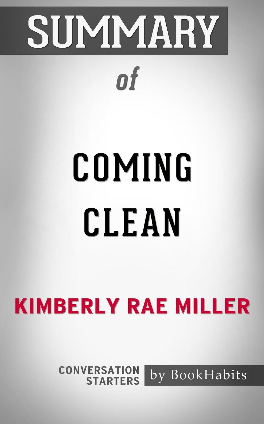 Big bigCover of Summary of Coming Clean by Kimberly Rae Miller | Conversation Starters