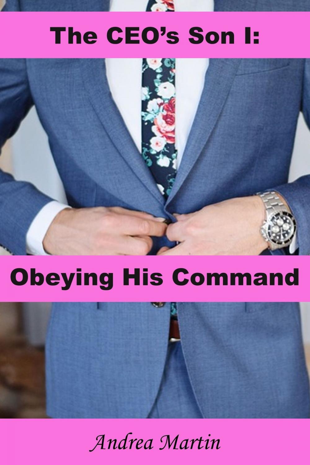 Big bigCover of The CEO's Son I: Obeying His Command