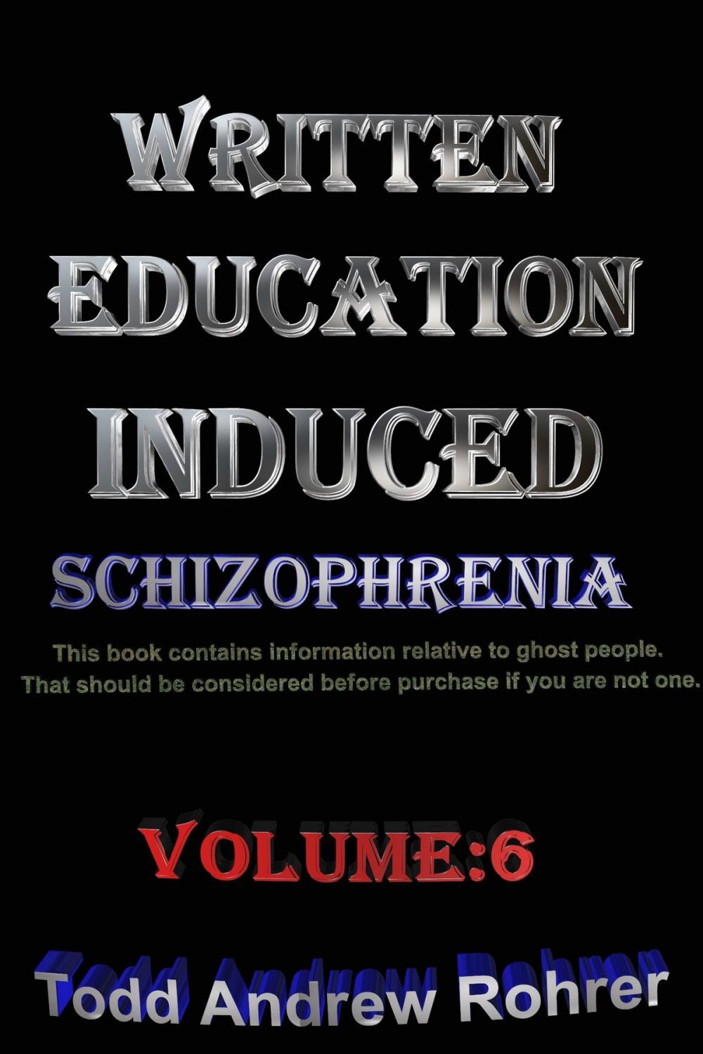 Big bigCover of Written Education Induced Schizophrenia Volume:6