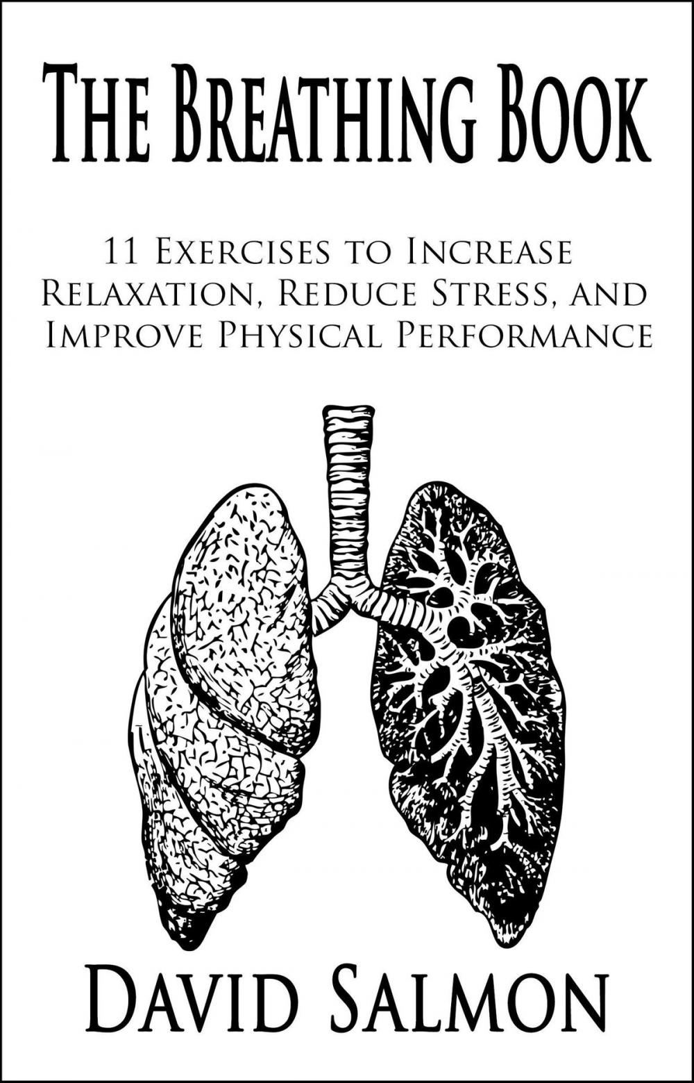 Big bigCover of The Breathing Book: 11 Exercises to Increase Relaxation, Reduce Stress, and Improve Physical Performance