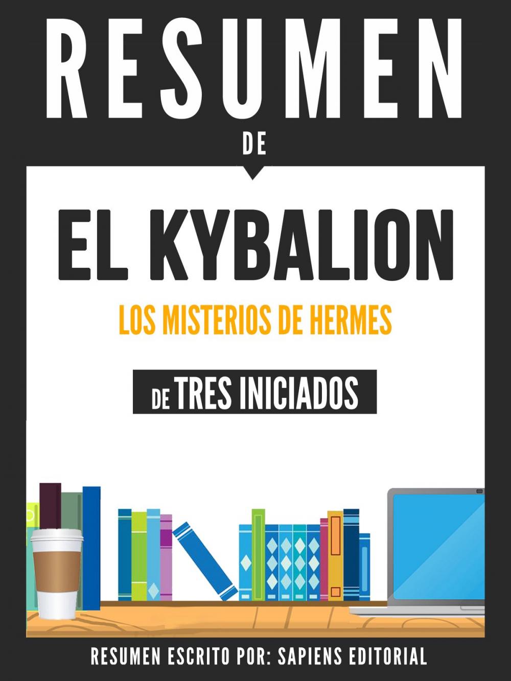 Big bigCover of El Kybalion: Los Misterios De Hermes - Resumen Del Libro De Tres Iniciados