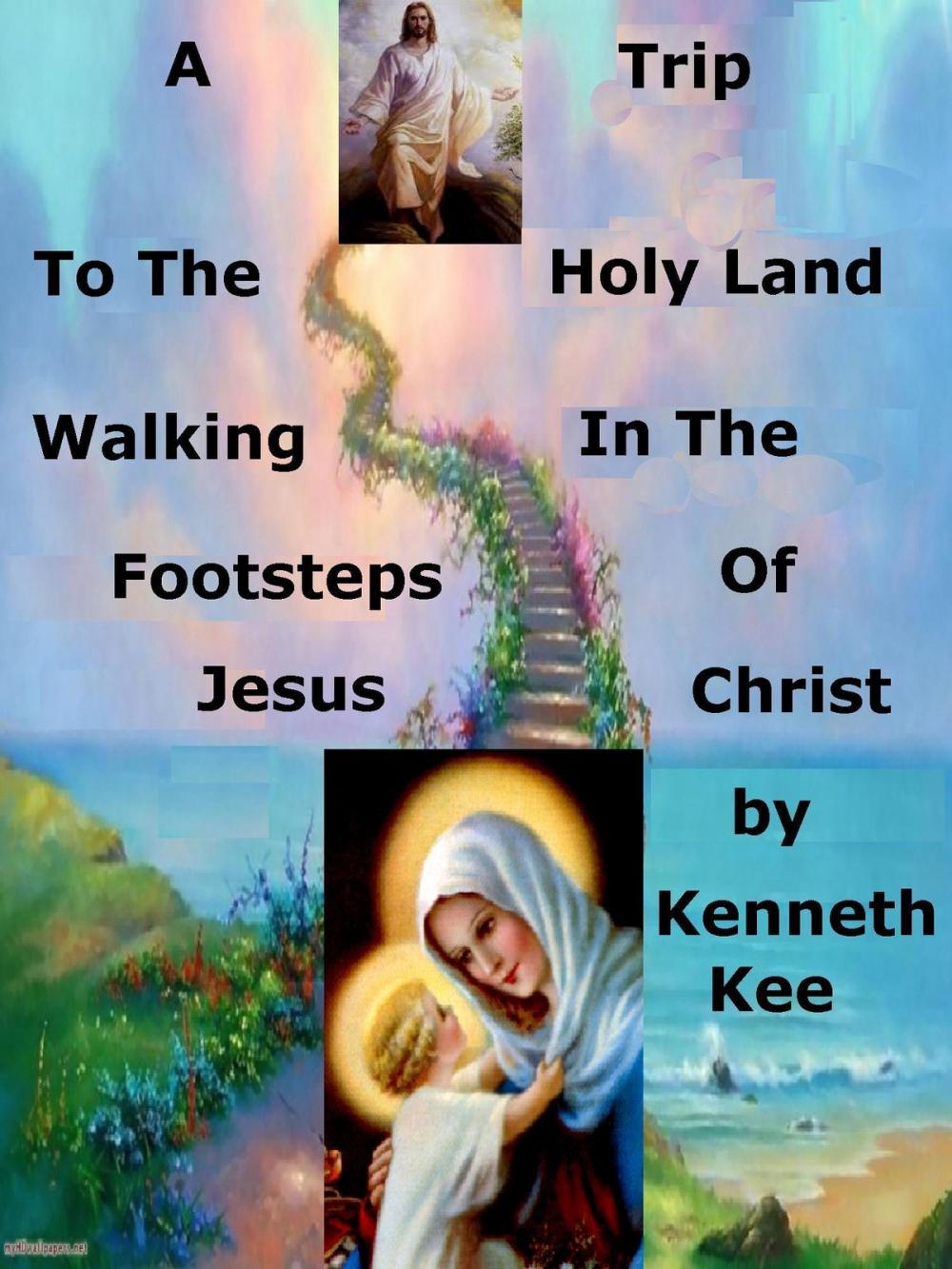 Big bigCover of A Trip To The Holy Land, Walking In The Footsteps Of Jesus Christ