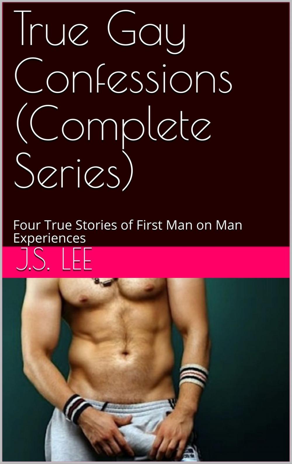 Big bigCover of True Gay Confessions (Complete Series) – Four True Stories of First Man on Man Experiences