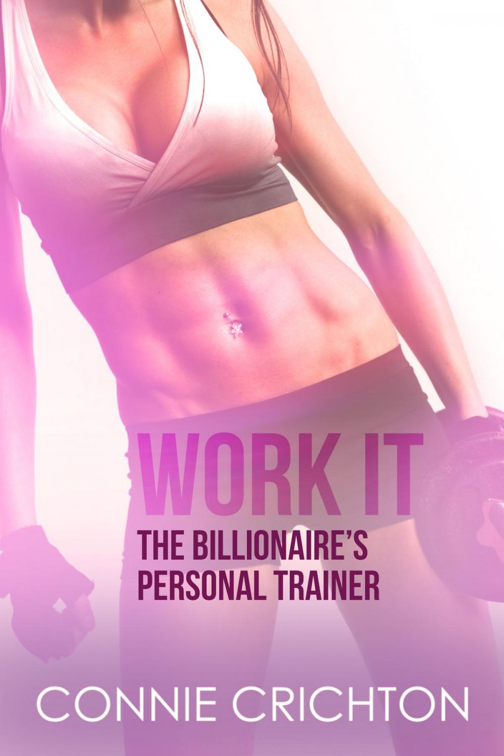 Big bigCover of Work It: The Billionaire's Personal Trainer