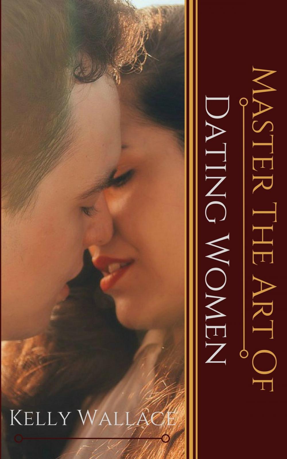 Big bigCover of Master the Art of: Dating Women