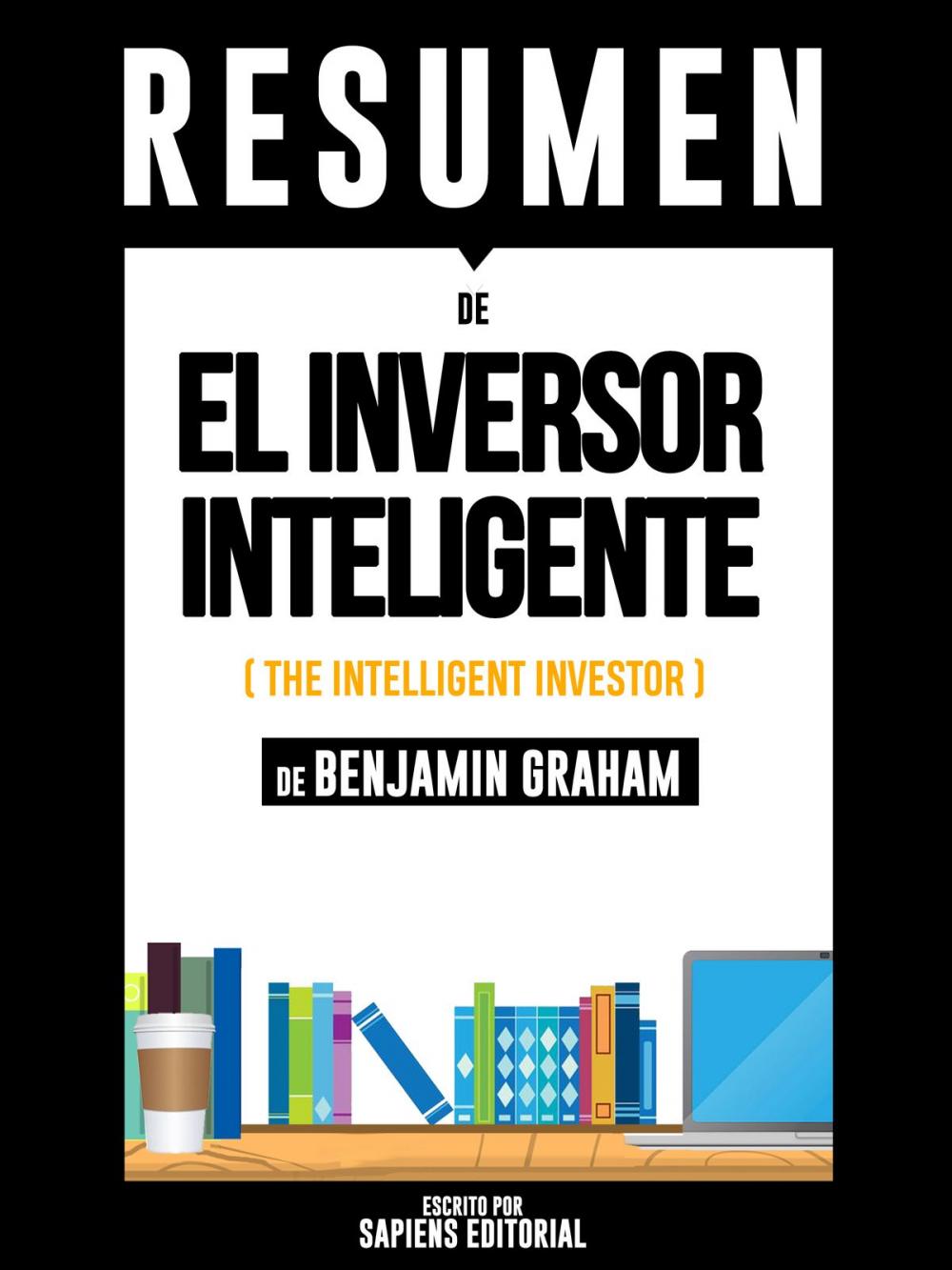 Big bigCover of El Inversor Inteligente (The Intelligent Investor) - Resumen Del Libro De Benjamin Graham