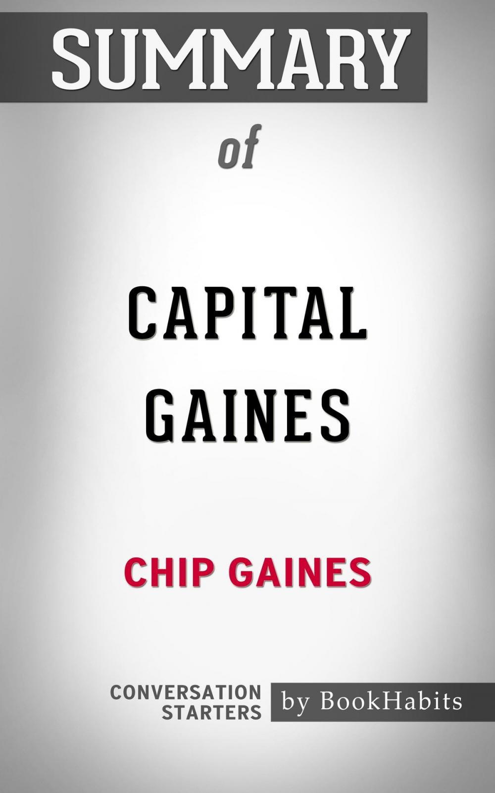 Big bigCover of Summary of Capital Gaines by Chip Gaines | Conversation Starters