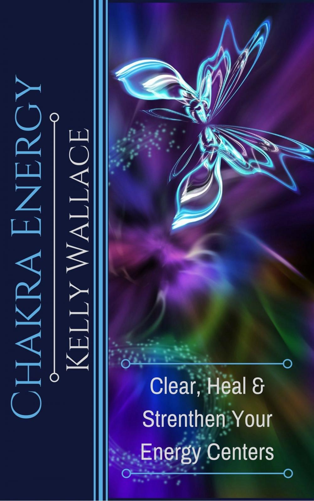 Big bigCover of Chakra Energy: Clear, Heal, and Strengthen Your Energy Centers