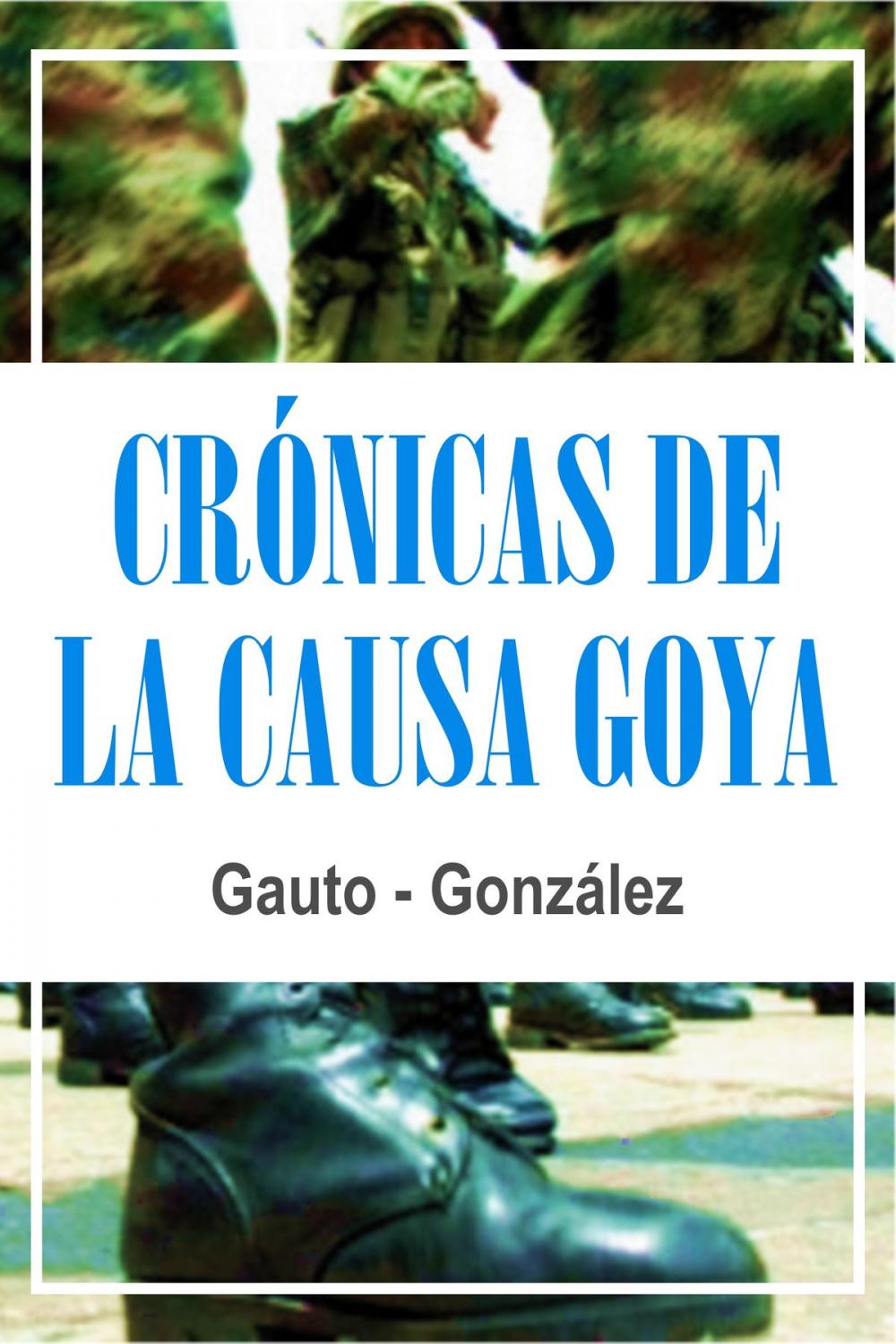 Big bigCover of Crónicas de La Causa Goya