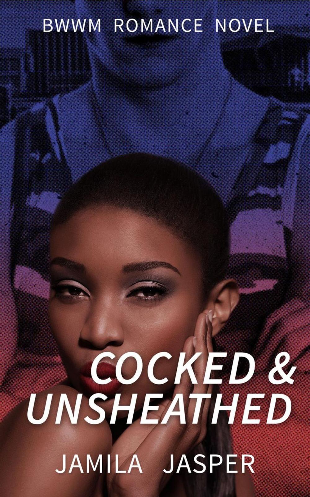 Big bigCover of Cocked & Unsheathed: BWWM Military Romance Novel