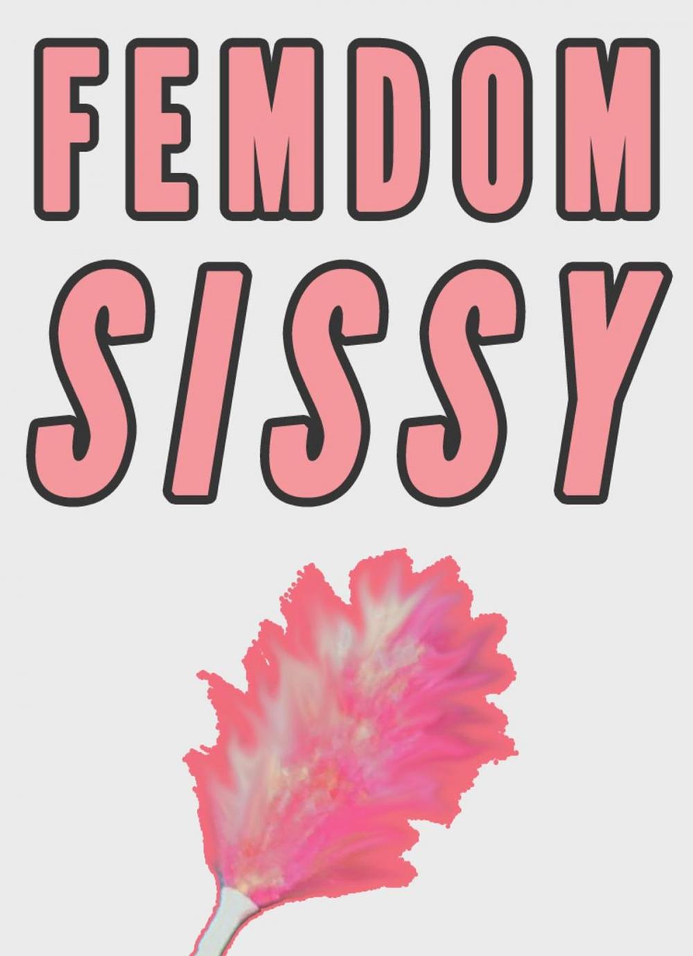 Big bigCover of Femdom Sissy (Sissification at the Office Erotica)