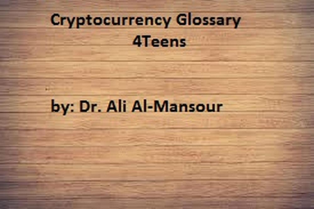 Big bigCover of Cryptocurrency Glossary 4 Teens