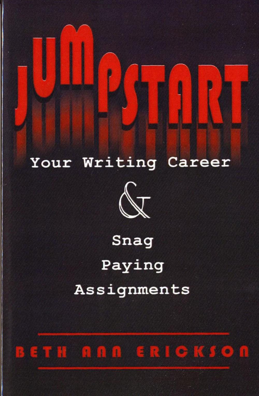 Big bigCover of Jumpstart Your Writing Career and Snag Paying Assignments