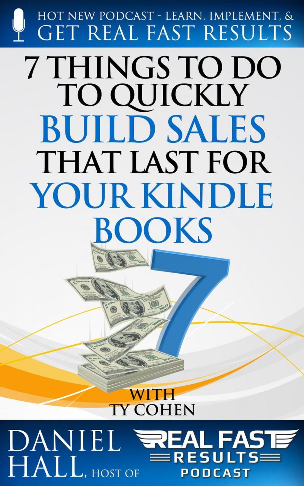 Big bigCover of 7 Things To Do To Quickly Build Sales That Last For Your Kindle Books