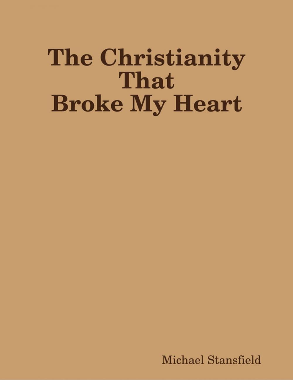 Big bigCover of The Christianity That Broke My Heart