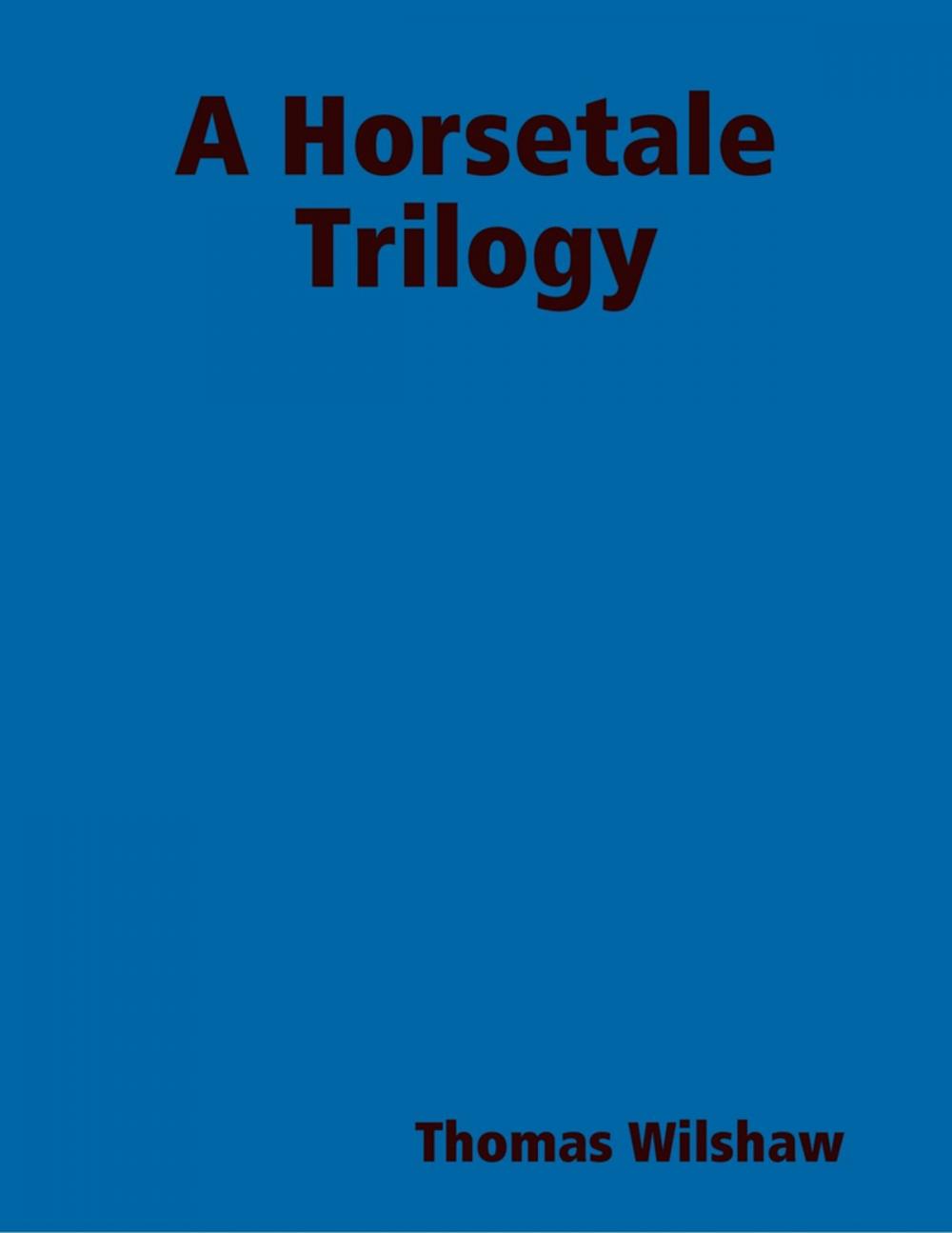 Big bigCover of A Horsetale Trilogy