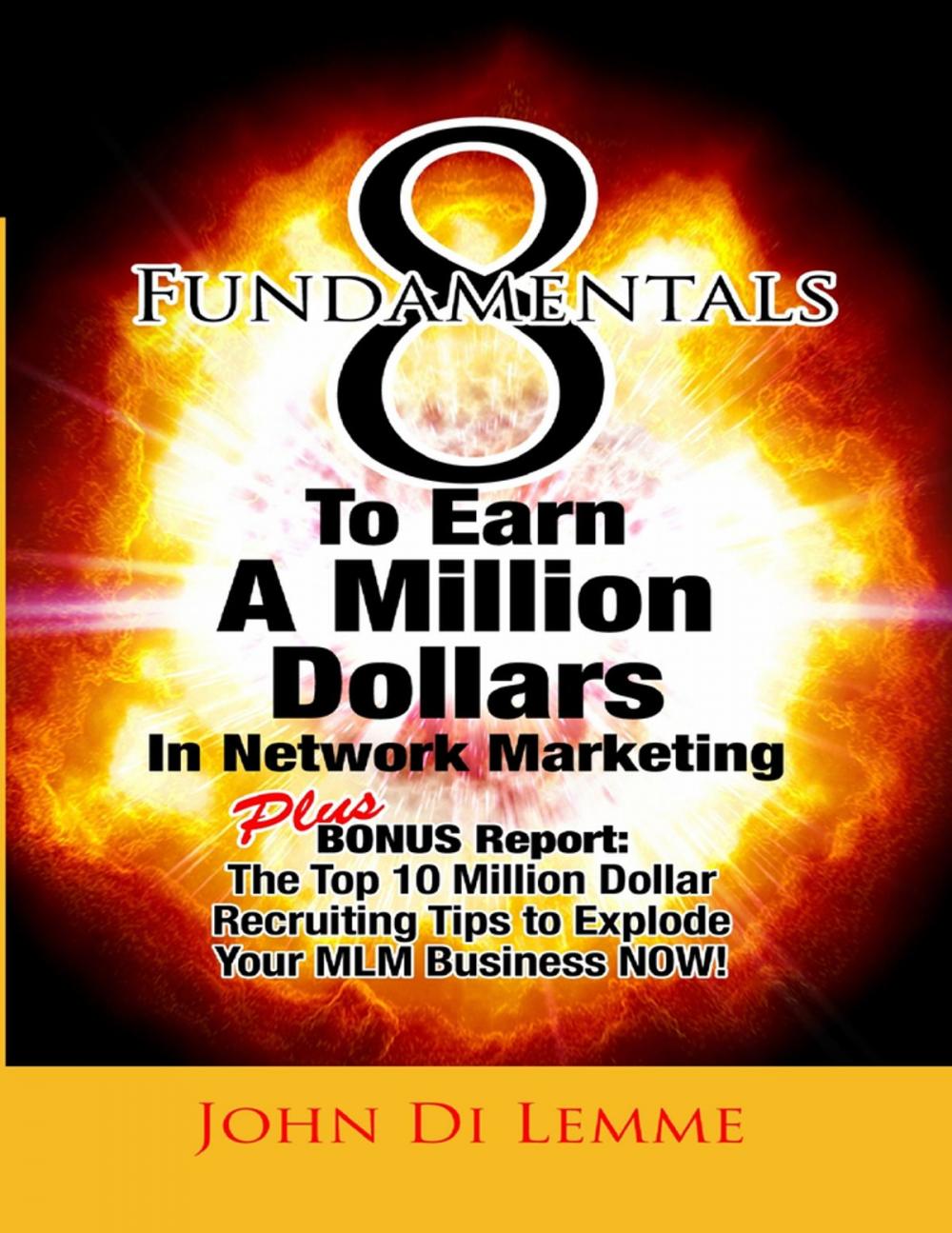 Big bigCover of 8 Fundamentals to Earn a Million Dollars In Network Marketing