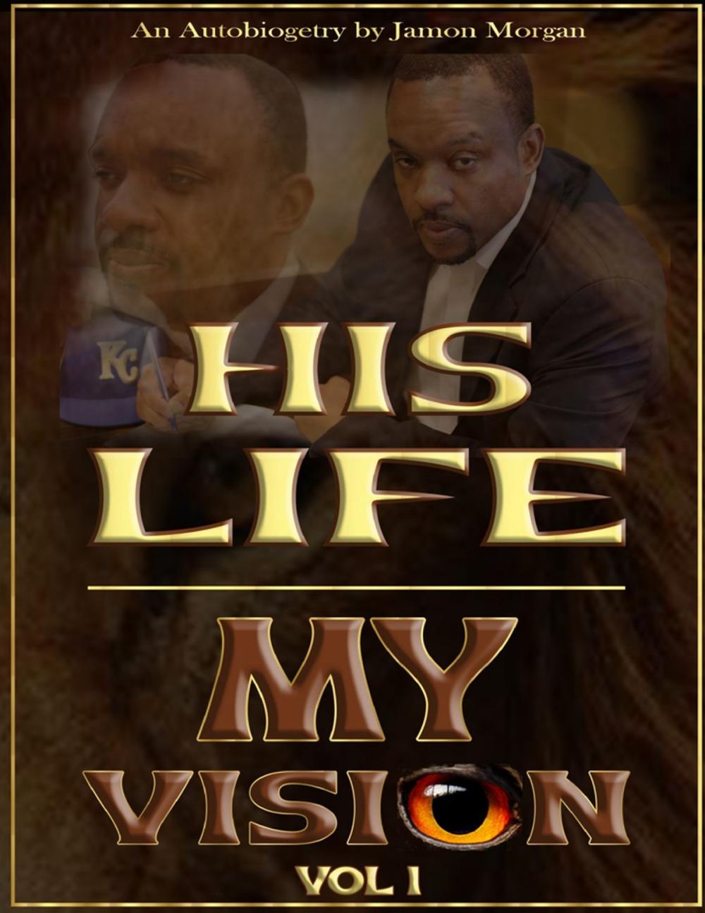 Big bigCover of His Life - My Vision : Autobiogetry Vol 1