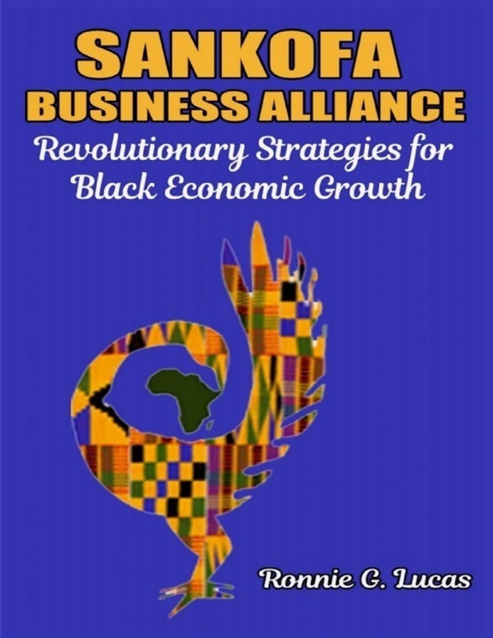 Big bigCover of Sankofa Business Alliance: "Revolutionary Strategies for Black Economic Growth