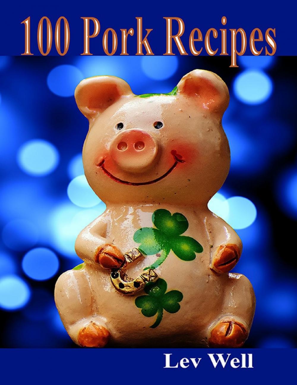 Big bigCover of 100 Pork Recipes