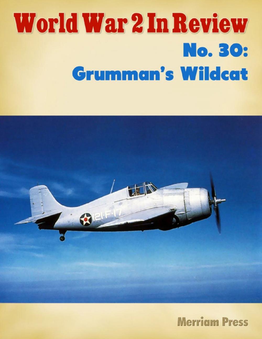 Big bigCover of World War 2 In Review No. 30: Grumman's Wildcat