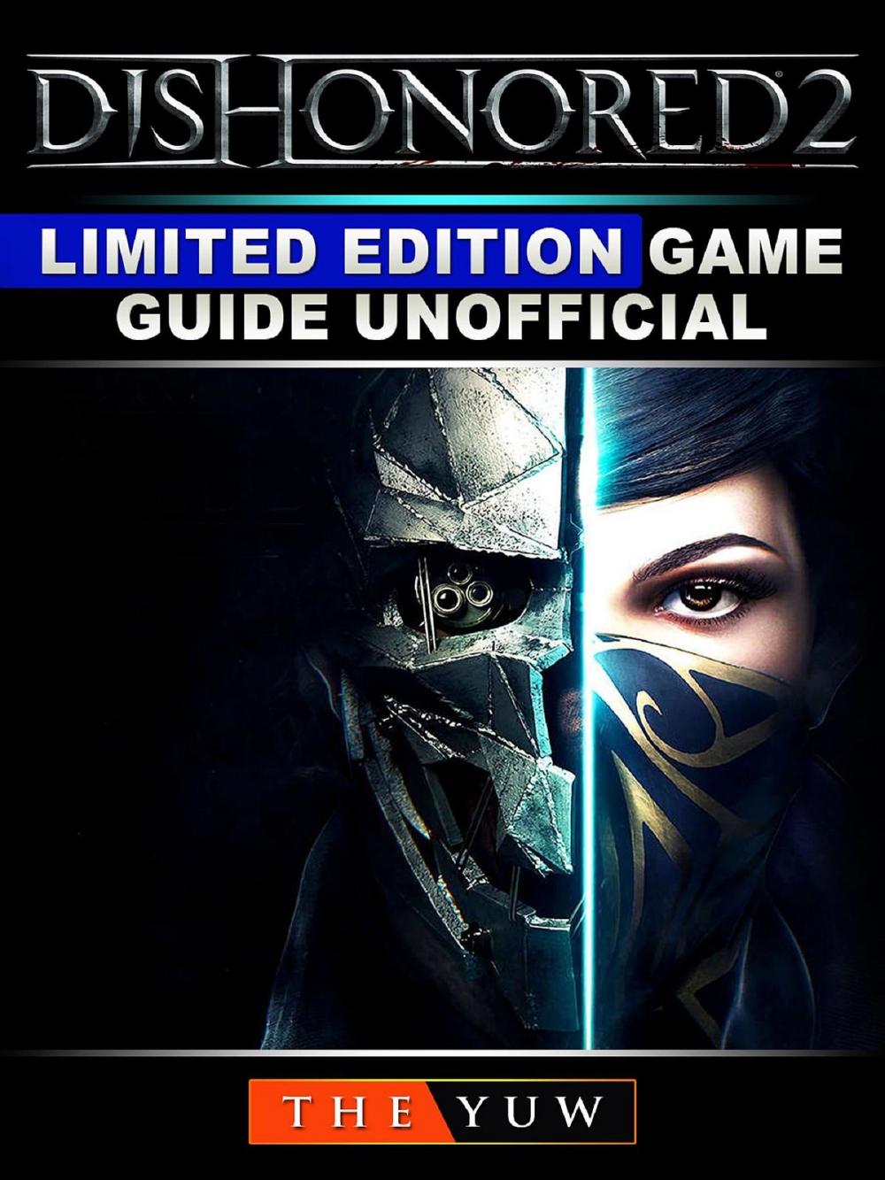 Big bigCover of Dishonored 2 Limited Edition Game Guide Unofficial