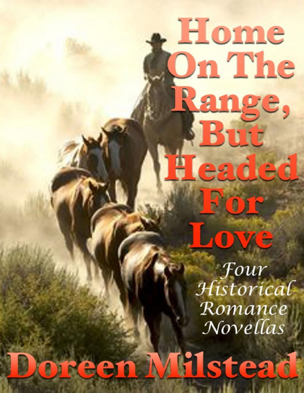 Big bigCover of Home On the Range, But Headed for Love: Four Historical Romance Novellas