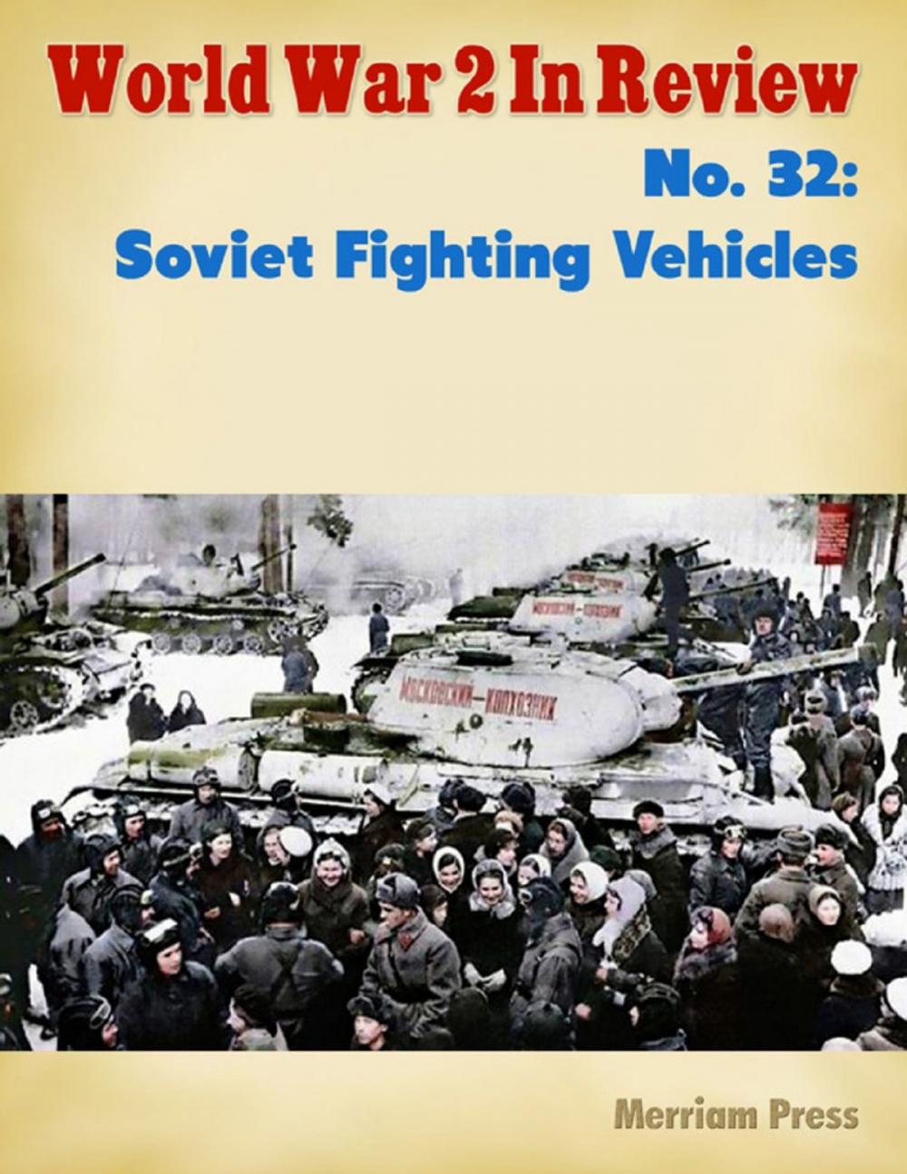 Big bigCover of World War 2 In Review No. 32: Soviet Fighting Vehicles