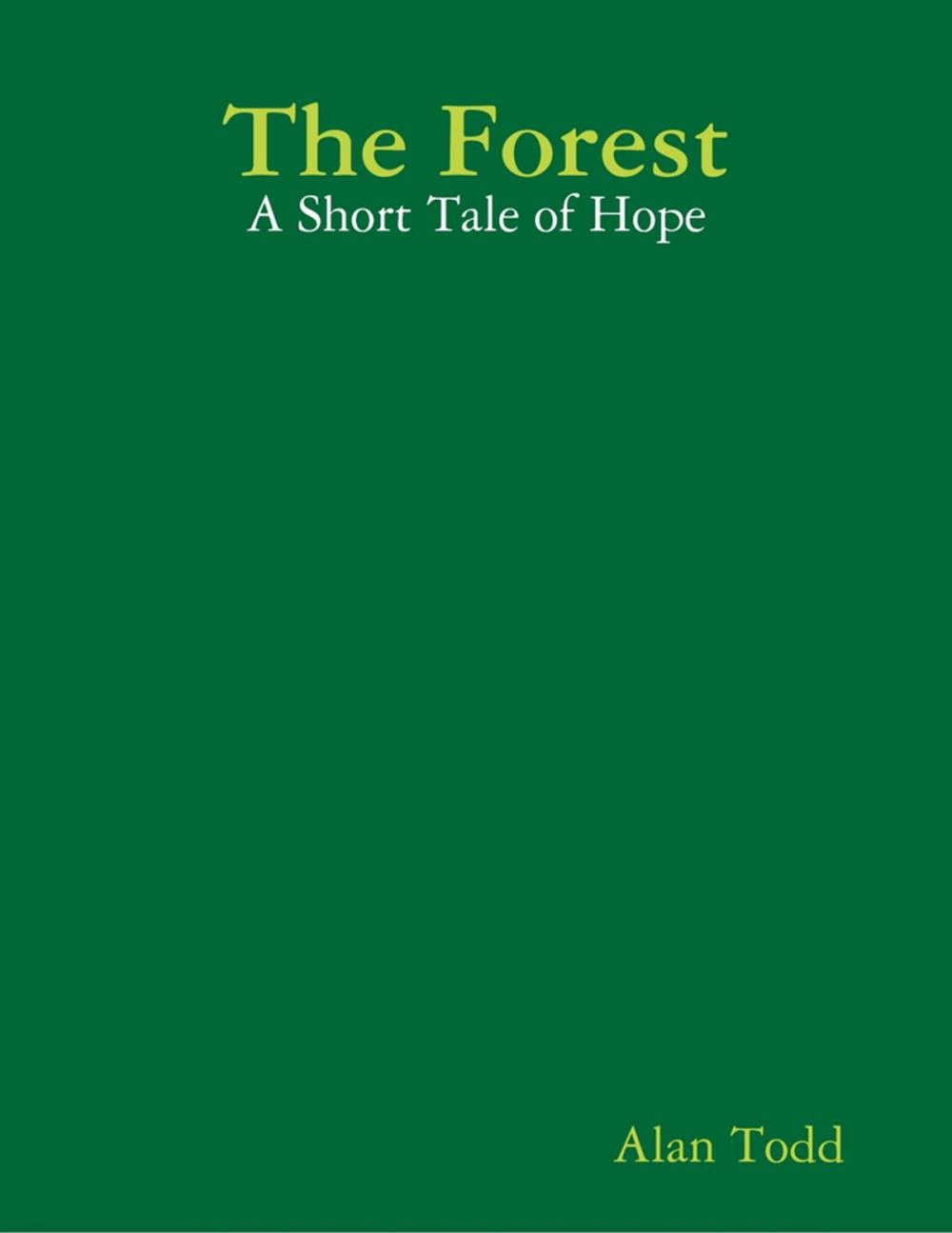 Big bigCover of The Forest: A Short Tale of Hope