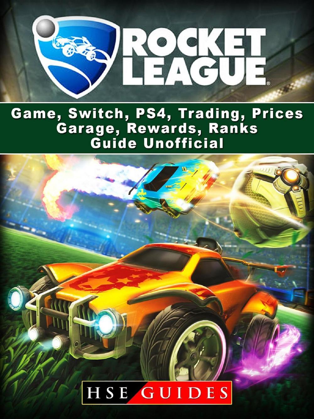 Big bigCover of Rocket League Game, Switch, PS4, Trading, Prices, Garage, Rewards, Ranks, Guide Unofficial