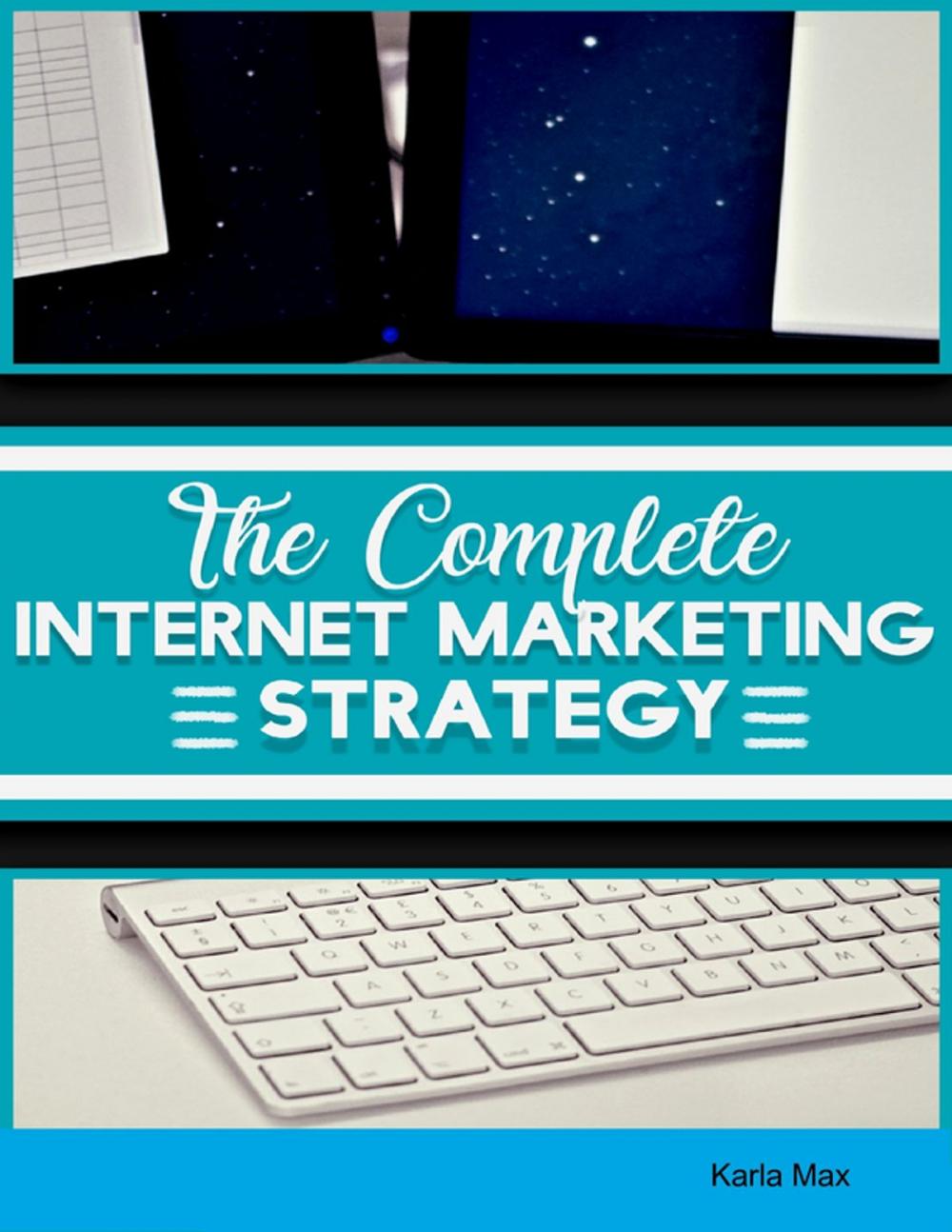 Big bigCover of The Complete Internet Marketing Strategy