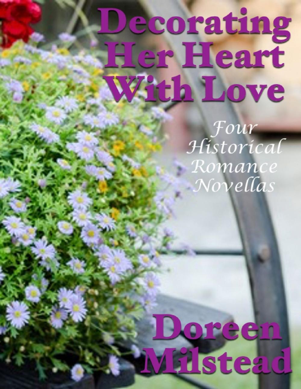 Big bigCover of Decorating Her Heart With Love: Four Historical Romance Novellas