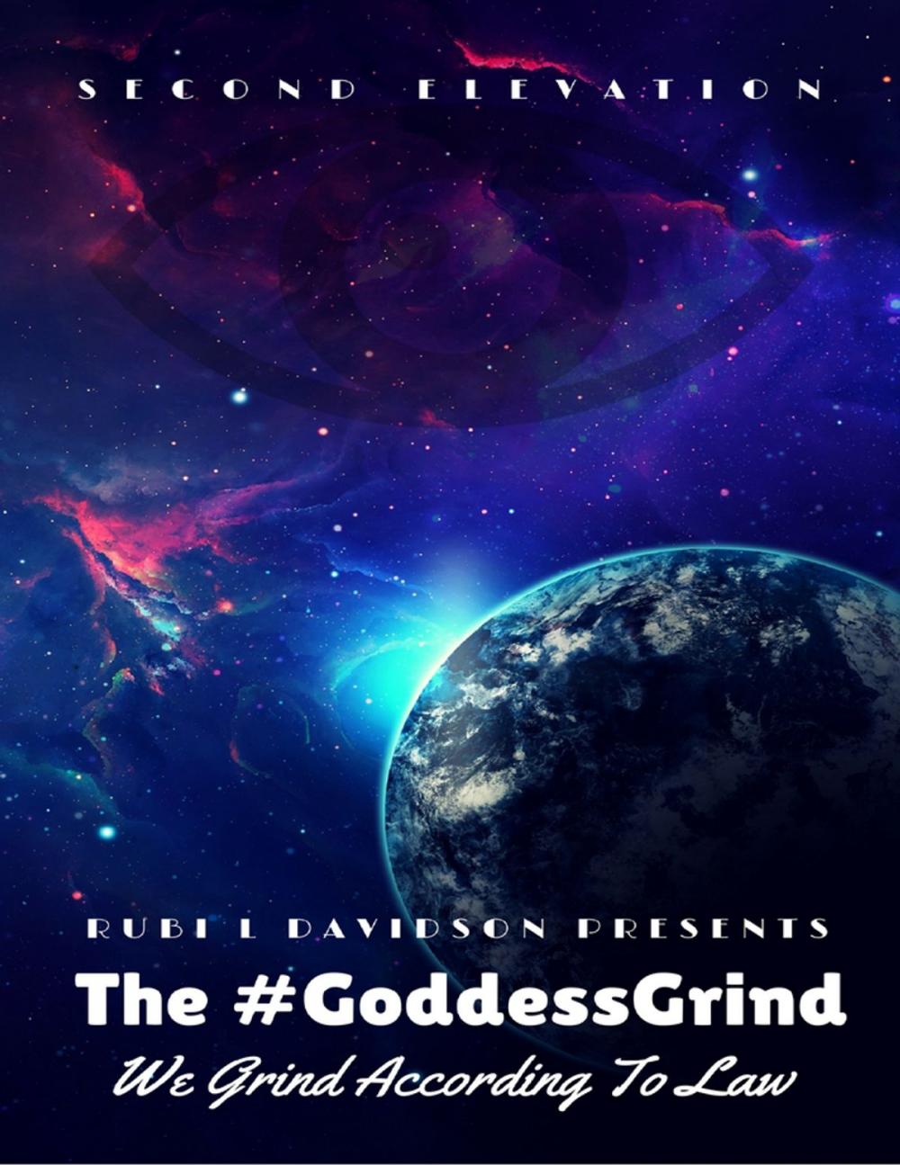 Big bigCover of The #Goddess Grind: We Grind According to Law. Second Elevation