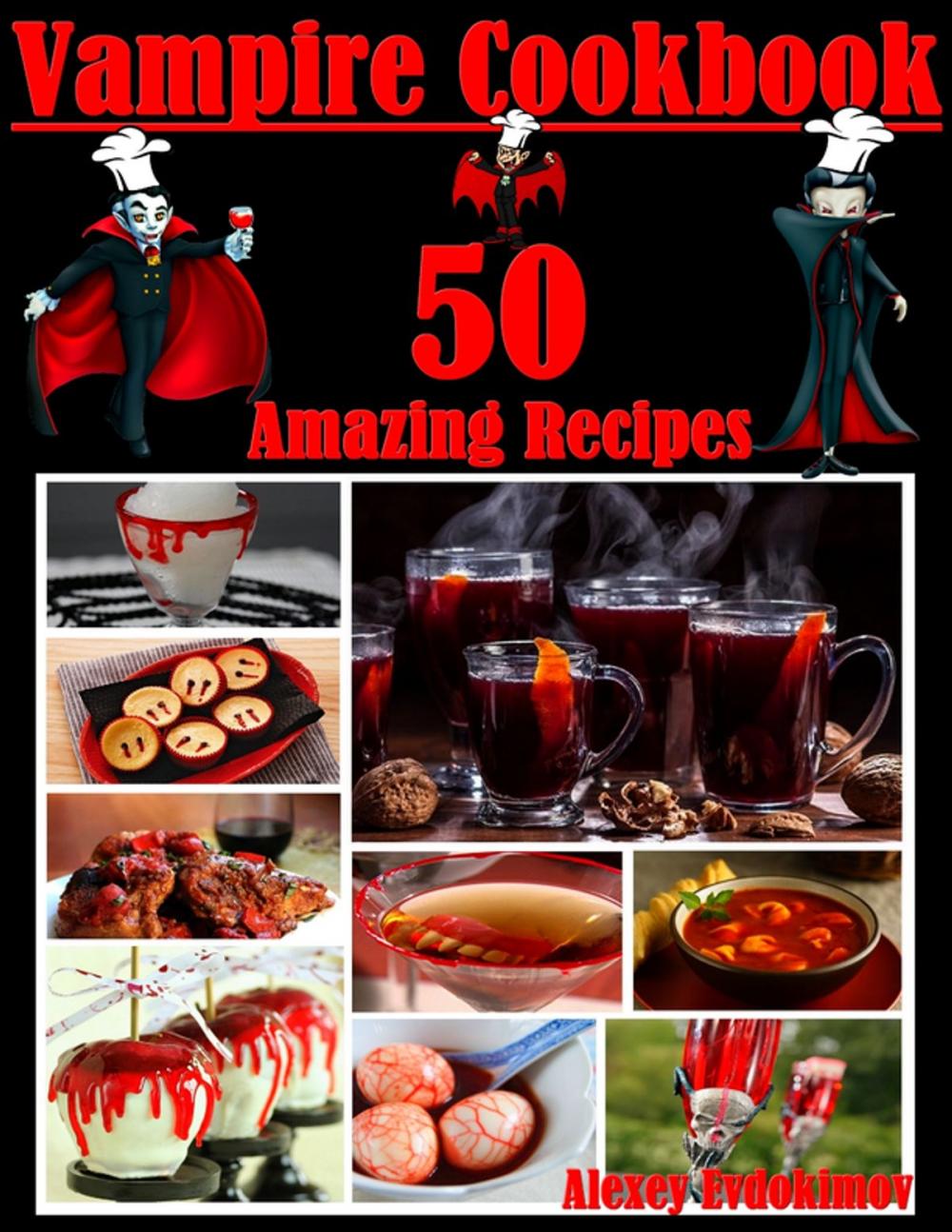 Big bigCover of Vampire Cookbook: 50 Amazing Recipes