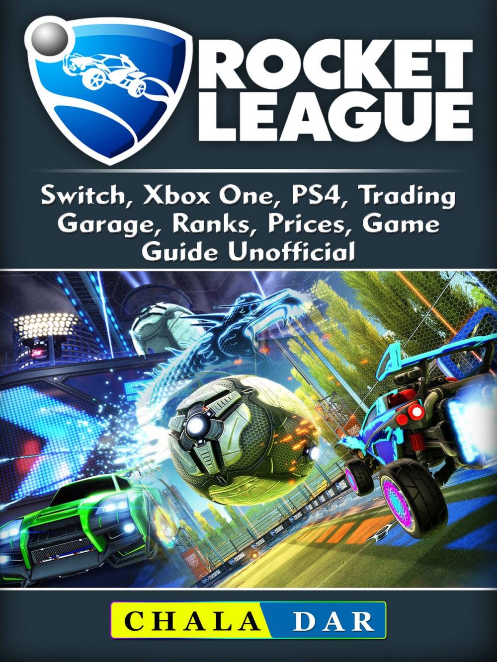 Big bigCover of Rocket League, Switch, Xbox One, PS4, Trading, Garage, Ranks, Prices, Game Guide Unofficial