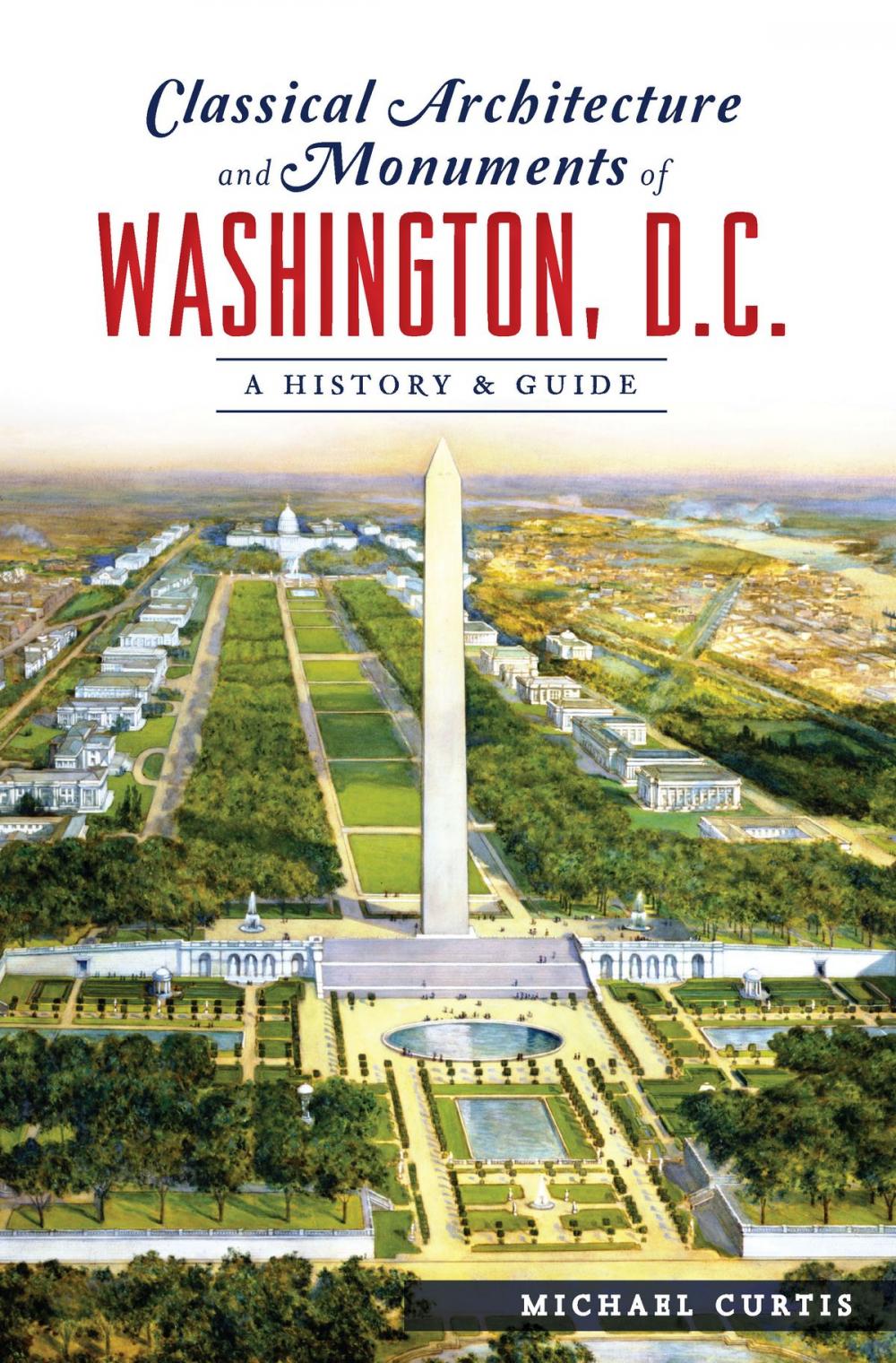 Big bigCover of Classical Architecture and Monuments of Washington, D.C.