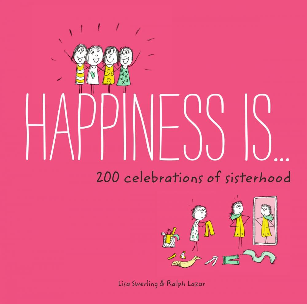 Big bigCover of Happiness Is . . . 200 Celebrations of Sisterhood