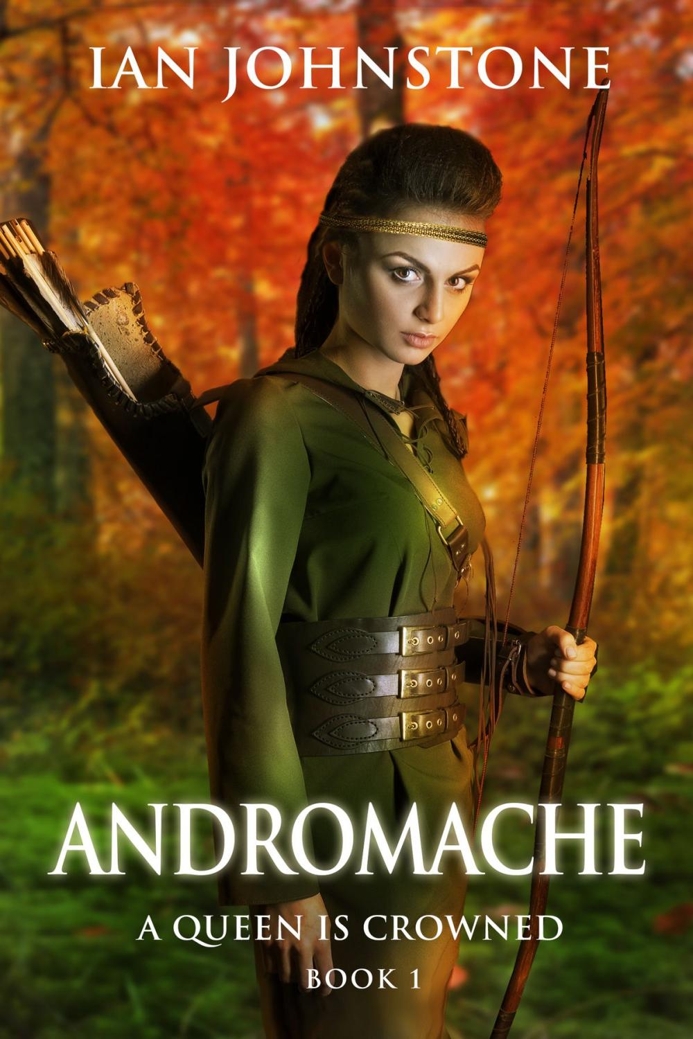 Big bigCover of ANDROMACHE (A Queen is Crowned - Book 1)