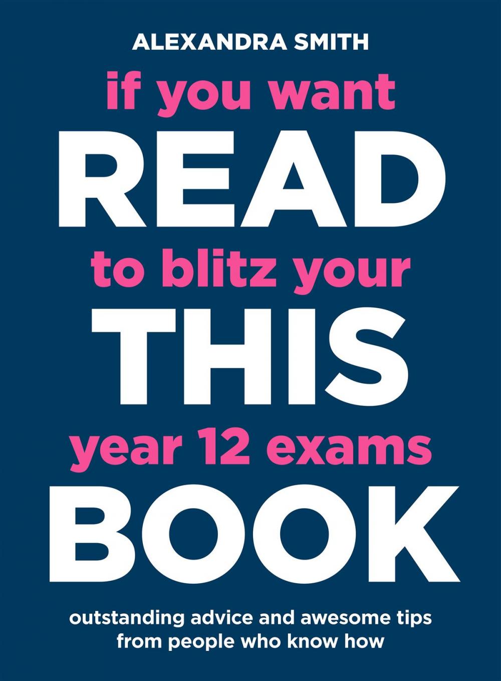 Big bigCover of If You Want to Blitz Your Year 12 Exams Read This Book