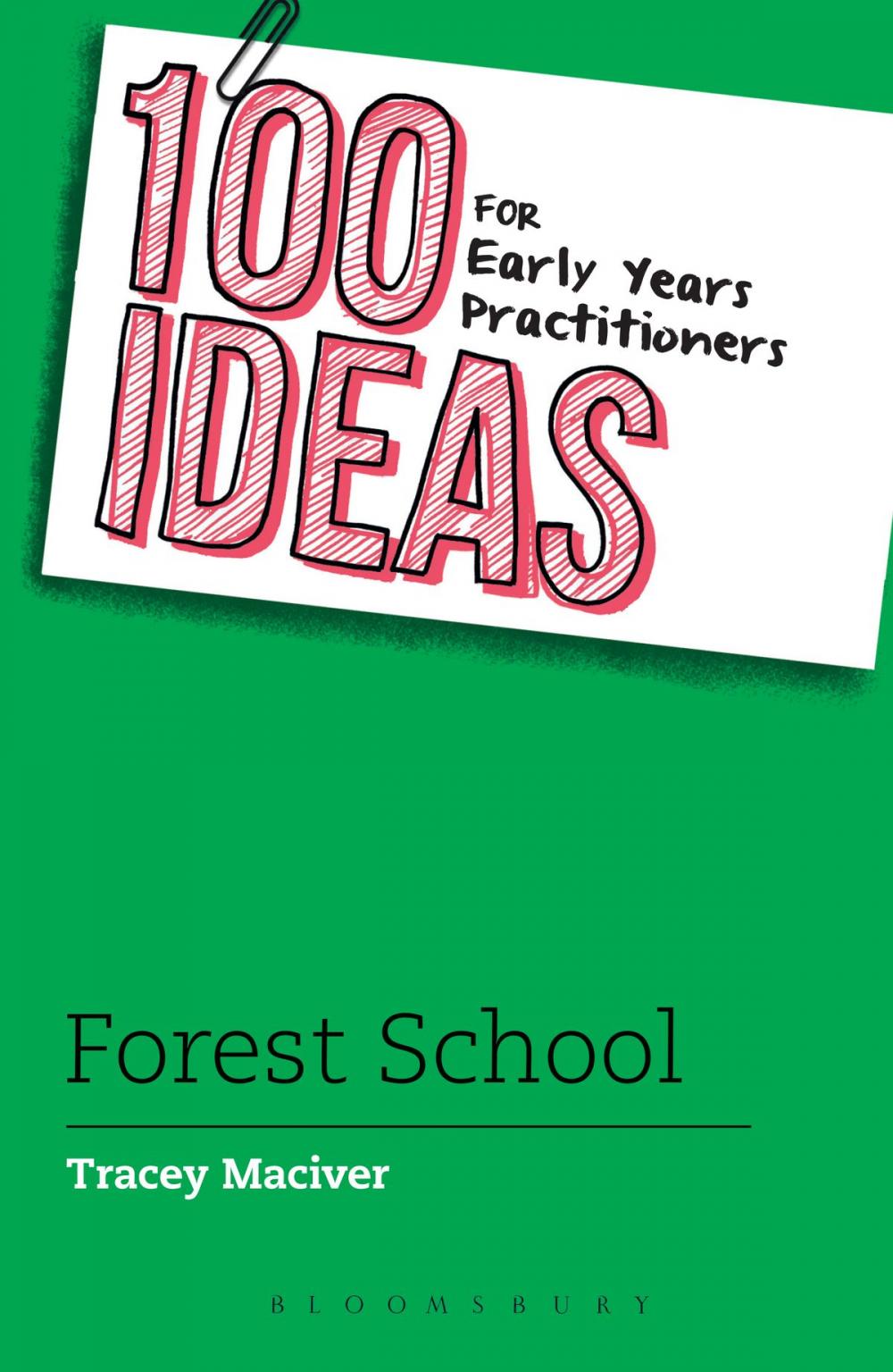 Big bigCover of 100 Ideas for Early Years Practitioners: Forest School