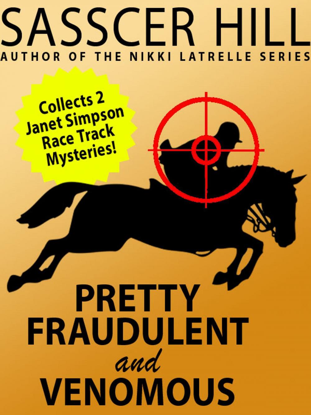 Big bigCover of “Pretty Fraudulent” and “Venomous”: Two Janet Simpson Race Track Mysteries