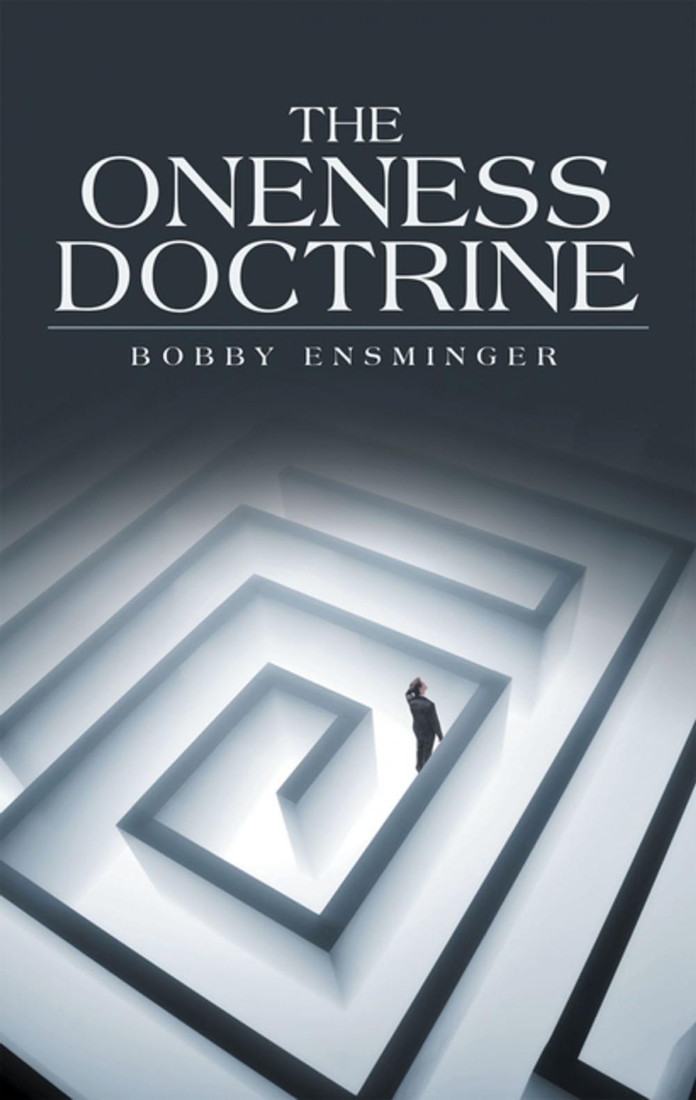 Big bigCover of The Oneness Doctrine