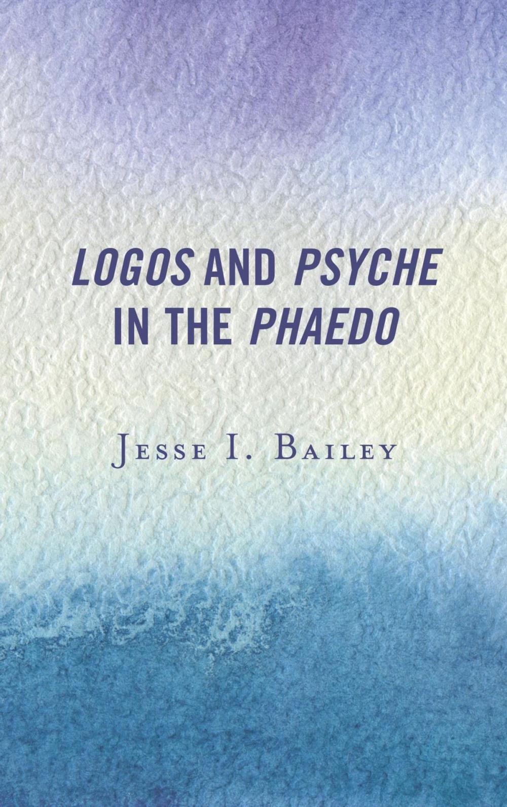 Big bigCover of Logos and Psyche in the Phaedo