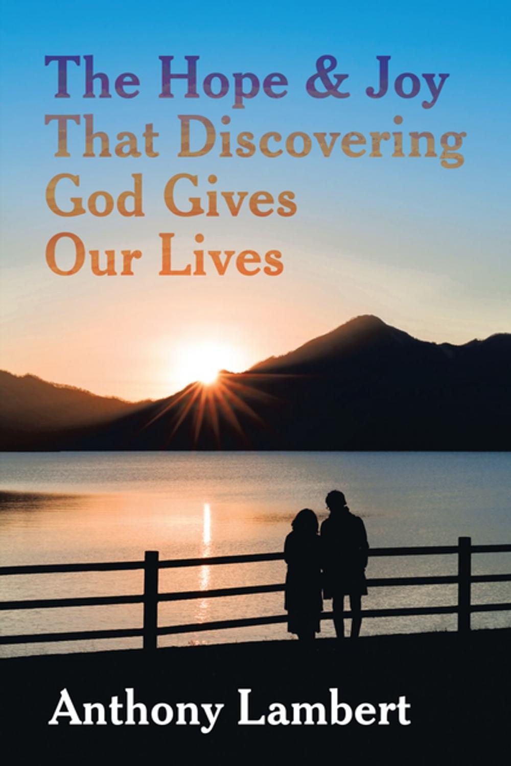 Big bigCover of The Hope & Joy That Discovering God Gives Our Lives