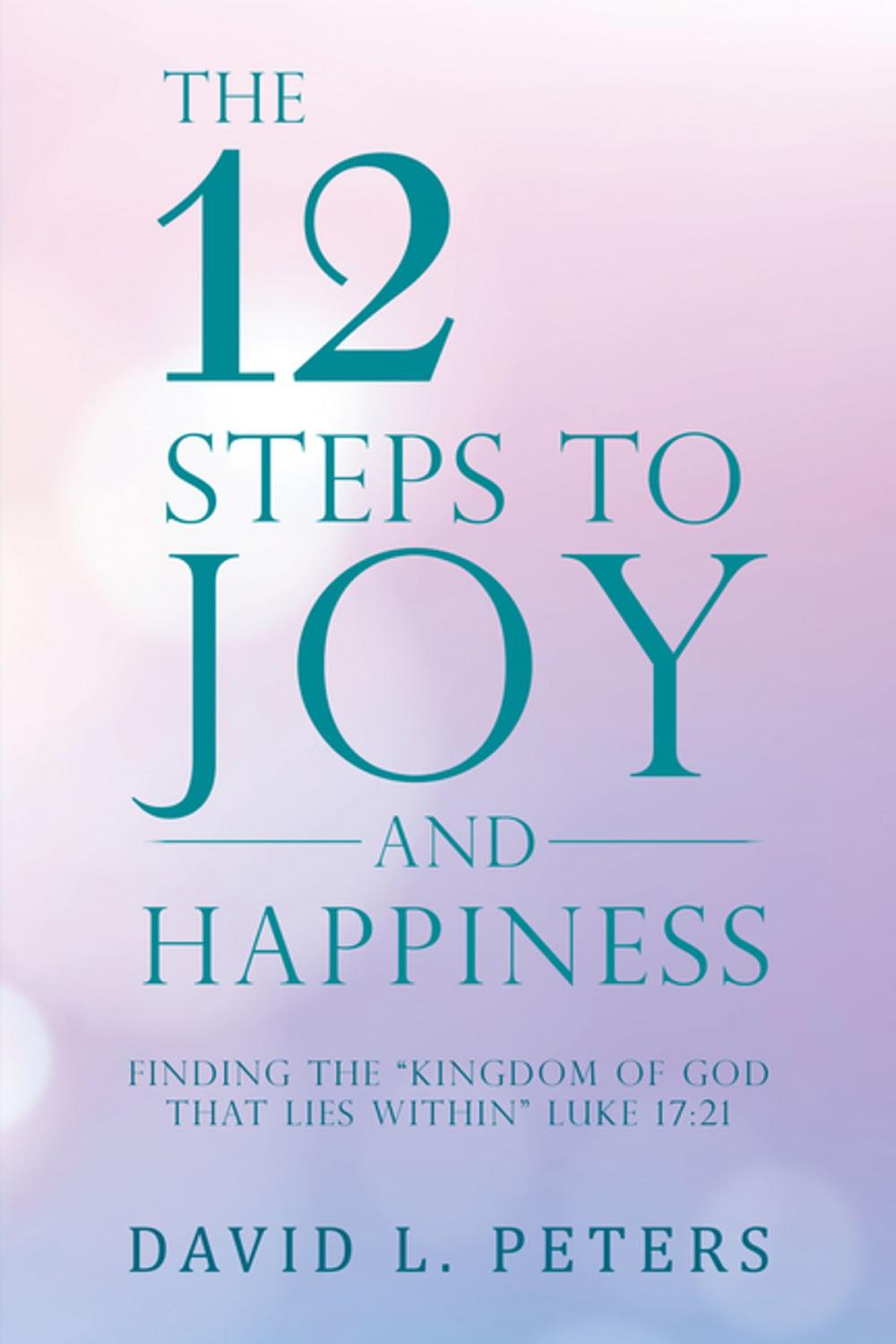 Big bigCover of The 12 Steps to Joy and Happiness