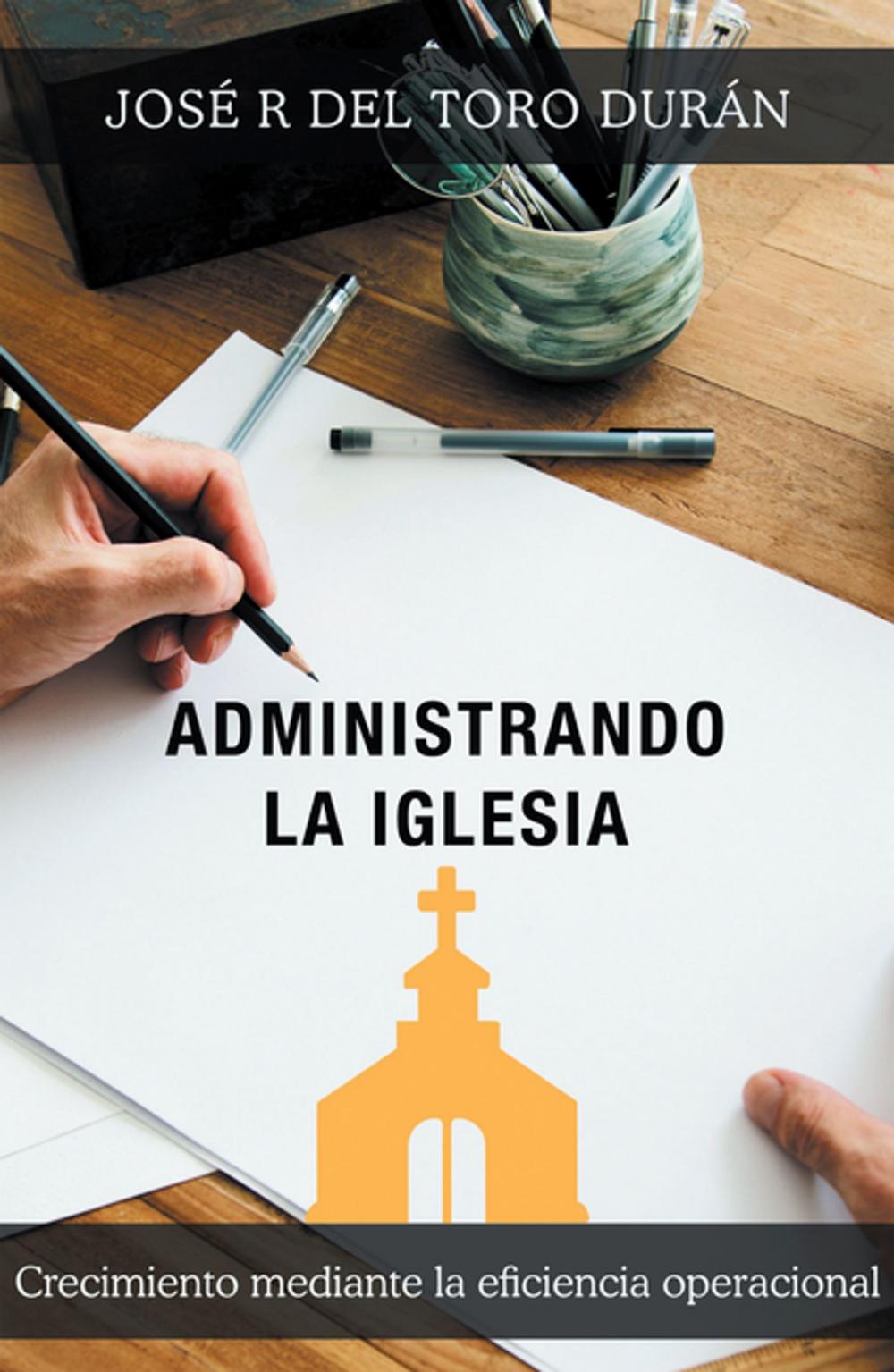 Big bigCover of Administrando La Iglesia