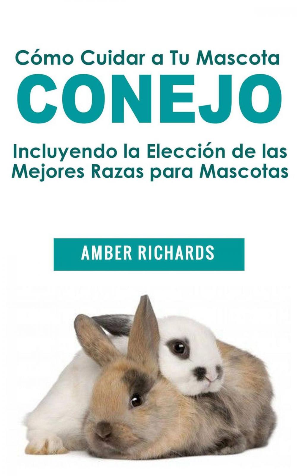 Big bigCover of Cómo Cuidar a Tu Mascota Conejo