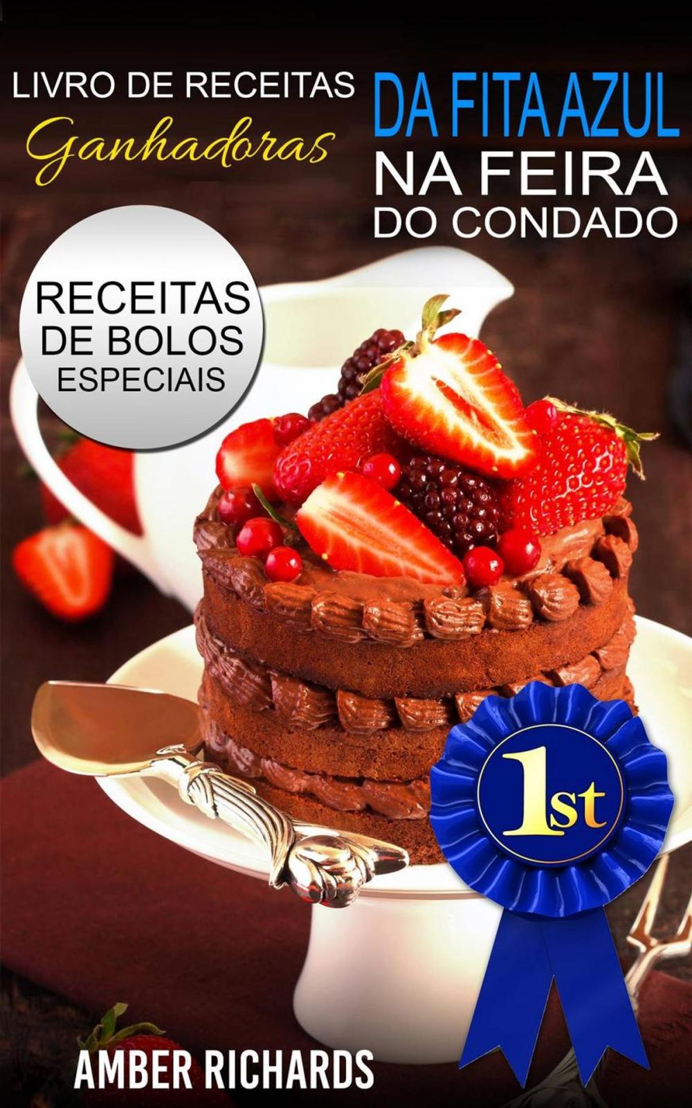 Big bigCover of Livro de Receitas Ganhadoras da Fita Azul na Feira do Condado Receitas de Bolos Especiais