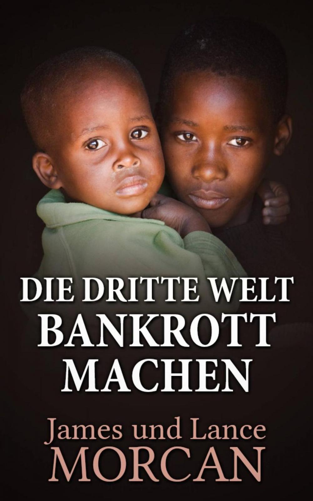 Big bigCover of Die Dritte Welt Bankrott machen